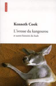 L'ivresse du kangourou et autres histoires du bush - Cook Kenneth ; Vignol Mireille