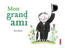 Mon grand ami - Battut Eric