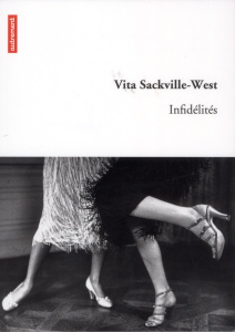 Infidélités - Sackville-West Vita ; Venaille Micha