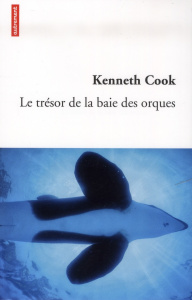 Le trésor de la baie des orques - Cook Kenneth ; Vignol Mireille