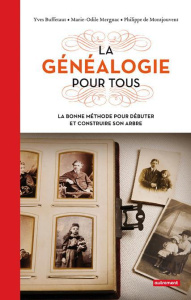La généalogie pour tous. La bonne méthode pour débuter et construire son arbre - Mergnac Marie-Odile ; Buffetaut Yves ; Montjouvent