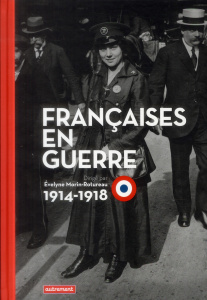 Françaises en guerre (1914-1918) - Morin-Rotureau Evelyne