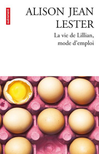 La vie de Lillian, mode d'emploi - Lester Alison Jean ; Esch Jean