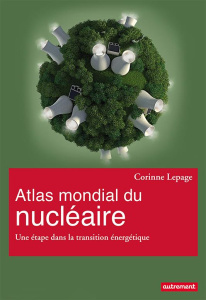 Atlas mondial du nucléaire. Une étape dans la transition énergétique - Lepage Corinne ; Laborde Xemartin