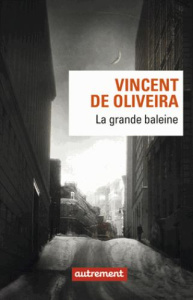 La grande baleine - Oliveira Vincent de