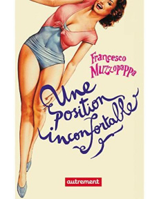 Une position inconfortable - Muzzopappa Francesco ; Faurobert Marianne