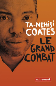Le grand combat - Coates Ta-Nehisi ; Lalechère Karine