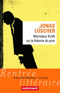 Monsieur Kraft ou la théorie du pire - Lüscher Jonas ; Marwinski Tatjana