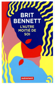 L'autre moitie de soi - Bennett Brit ; Lalechère Karine