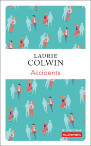 Accidents - Colwin Laurie ; Berton Anne