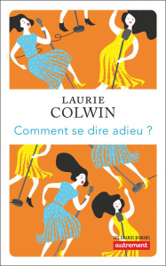 Comment se dire adieu ? - Colwin Laurie ; Berton Anne