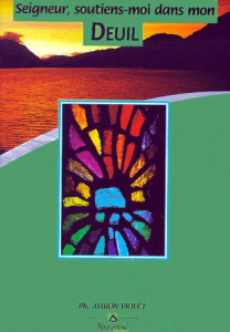 Seigneur, soutiens-moi dans mon deuil - Aviron-Violet Philippe