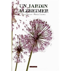 Un jardin Alzheimer - Grousson Maryse ; Isenmann Michèle ; Pellerin Jérô