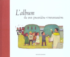 L'album de ma première communion - Aladjidi Virginie ; Pellissier Caroline ; Kerba-Su