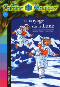La cabane magique Tome 7 : Le voyage sur la Lune - Osborne Mary Pope ; Masson Philippe ; Delval Marie