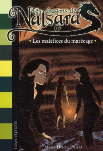 Les dragons de Nalsara Tome 11 : Les maléfices du marécage - Delval Marie-Hélène ; Marilleau Alban
