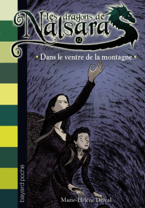 Les dragons de Nalsara Tome 12 : Dans le ventre de la montagne - Delval Marie-Hélène ; Marilleau Alban
