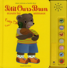 Petit Ours Brun écoute les animaux - Bour Danièle ; Aubinais Marie