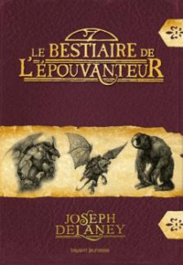 Le bestiaire de l'Epouvanteur - Delaney Joseph ; Heller Julek ; Delval Marie-Hélèn