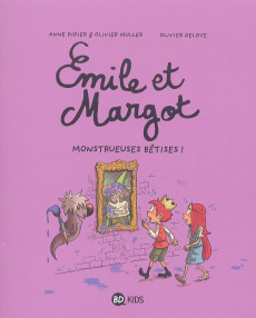 Emile et Margot Tome 2 : Monstrueuses bêtises ! - Didier Anne ; Muller Olivier ; Deloye Olivier