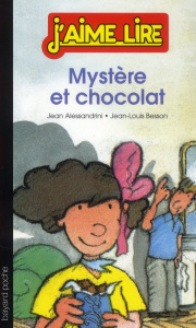 Mystère et chocolat - Alessandrini Jean ; Besson Jean-Louis