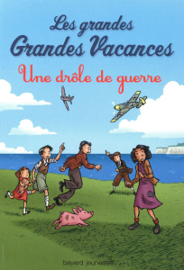 Les grandes Grandes Vacances Tome 1 : Une drôle de guerre - Leydier Michel ; Bravo Emile