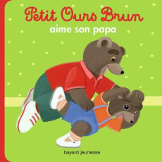 Petit Ours Brun aime son papa - Aubinais Marie ; Bour Danièle