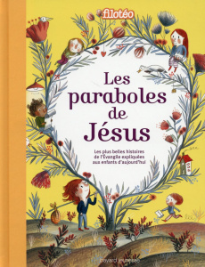 Les paraboles de Jésus. Les plus belles histoires de l'Evangile expliquées aux enfants d'aujourd'hui - DU BOUETIEZ/BOULET