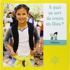 A quoi ca sert de croire en Dieu ? Module E1