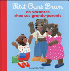 Petit Ours Brun en vacances chez ses grands-parents - Bour Danièle ; Serre Hélène