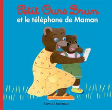 Petit Ours Brun et le téléphone de maman - Bour Danièle ; Aubinais Marie