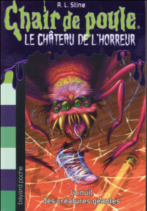 Chair de poule - Le château de l'horreur Tome 2 : La nuit des créatures géantes - Stine R. L. ; Delcourt Anne