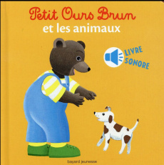 Petit Ours Brun et les animaux. Livre sonore - Bour Danièle ; Aubinais Marie