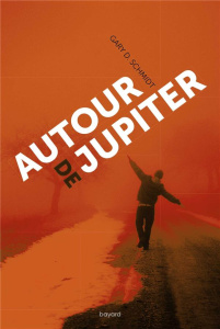 Autour de Jupiter - Schmidt Gary D. - Kugler Dominique