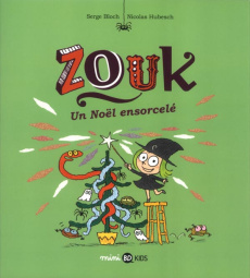 Zouk Tome 14 : Un Noël ensorcellé - Bloch Serge ; Hubesch Nicolas