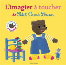 L'imagier à toucher de Petit Ours Brun - Bour Danièle ; Bour Martin ; Bour Laura ; Chollet-