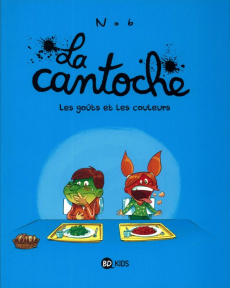 La cantoche Tome 2 : Les goûts et les couleurs - NOB