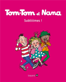 Tom-Tom et Nana Tome 32 : Subliiiimes ! - Cohen ; Reberg ; Després