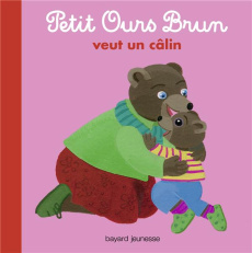 Petit Ours Brun veut un câlin - Aubinais Marie ; Bour Danièle