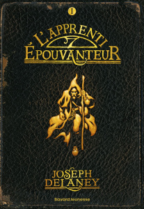 L'Epouvanteur Tome 1 : L'apprenti Epouvanteur - Delaney Joseph ; Delval Marie-Hélène