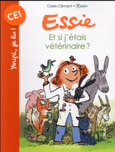 Essie : Et si j'étais vétérinaire ? - Clément Claire