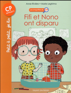 Les enquêtes du CP Tome 2 : Fifi et Nono ont disparu ! - Rivière Anne
