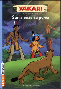 Yakari Tome 1 : Sur la piste du puma - Lambert Christophe