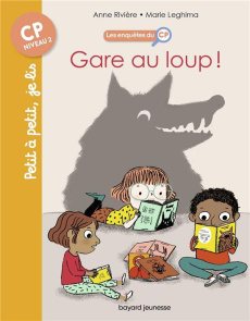 Les enquêtes du CP Tome 5 : Gare au loup ! - Rivière Anne ; Leghima Marie