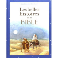 Les belles histoires de la Bible. L'Ancien et le Nouveau Testament - Delval Marie-Hélène ; Wensell Ulises