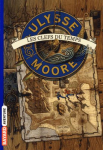 Ulysse Moore Tome 1 : Les clés du temps - Baccalario Pierdomenico ; Sow Simone