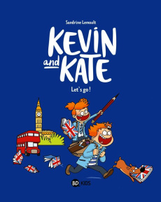 KEVIN AND KATE, TOME 01 - LET'S GO ! - LEMOULT SANDRINE