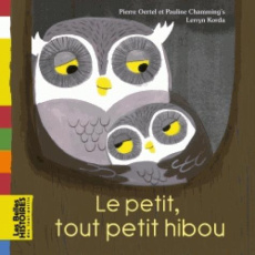 Le petit, tout petit hibou - Oertel Pierre ; Chamming's Pauline ; Korda Lerryn