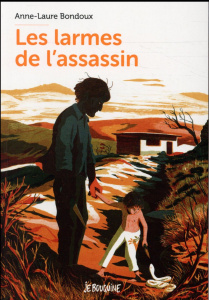 Les larmes de l'assassin - Bondoux Anne-Laure