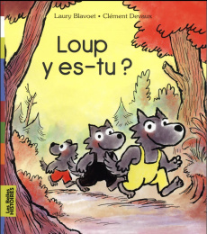 Loup, y es-tu ? - Devaux Clément ; Blavoet Laury